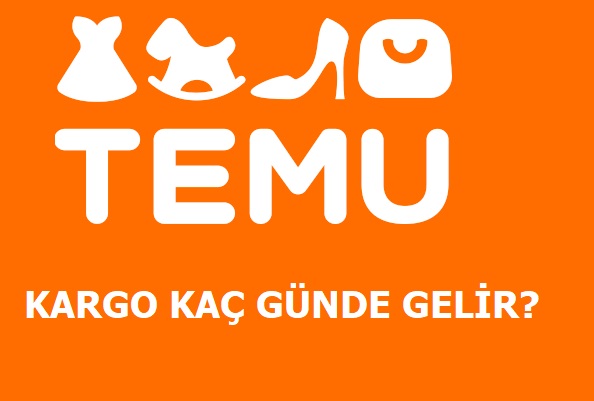 Temu kargo kaç günde gelir