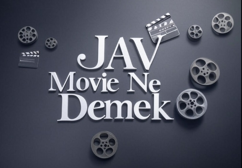 JAV Movie Video Ne Demek?